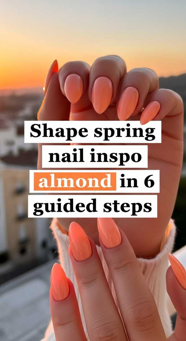 Shape Spring Nail Inspo Almond In 6 Guided Steps 69fb987d8d58b
