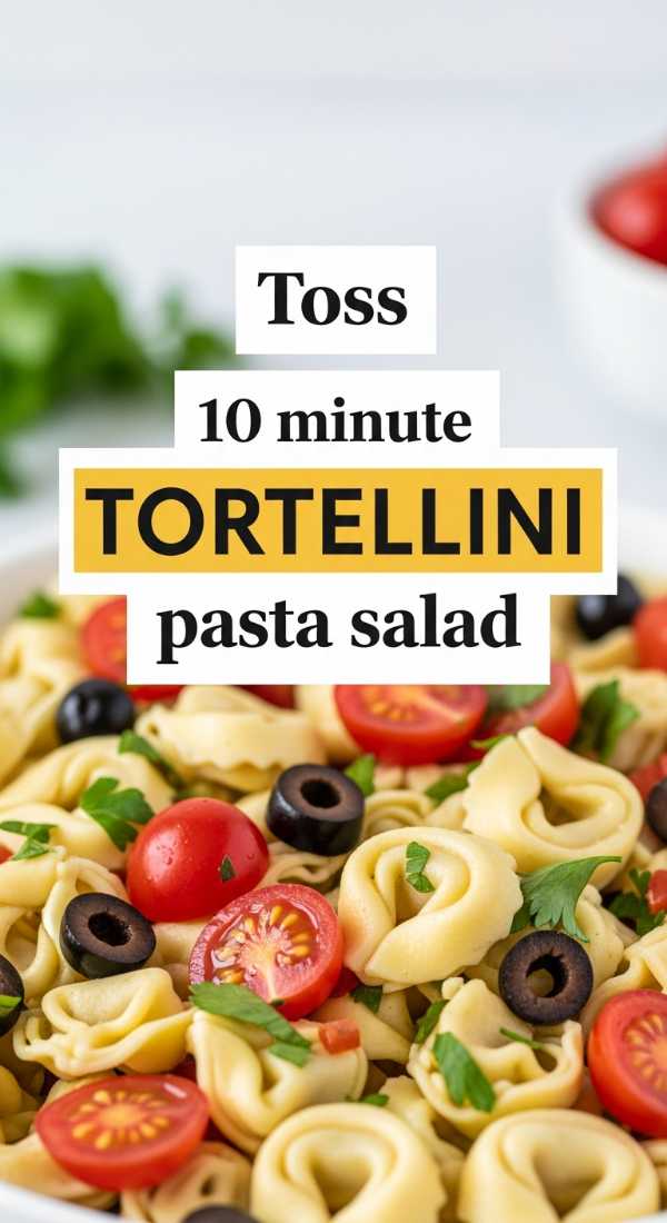 Toss 10 Minute Tortellini Pasta Salad 6a0706ebb1b0d