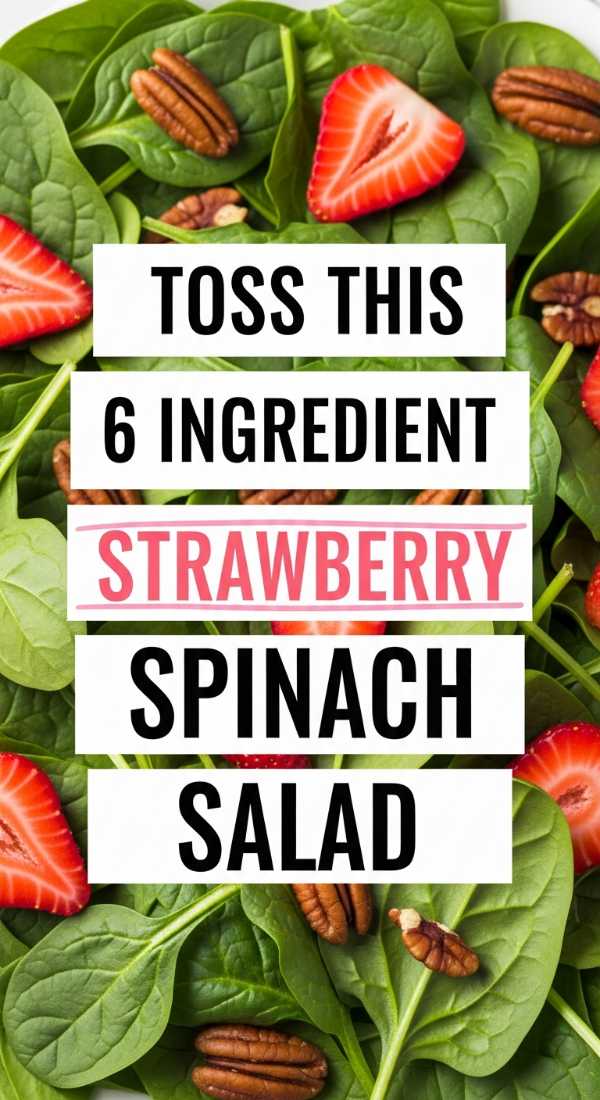 From Garden to Table: Refreshing Your Kitchen for the Sunny Season Toss This 6 Ingredient Strawberry Spinach Salad 6a10d07a16b32