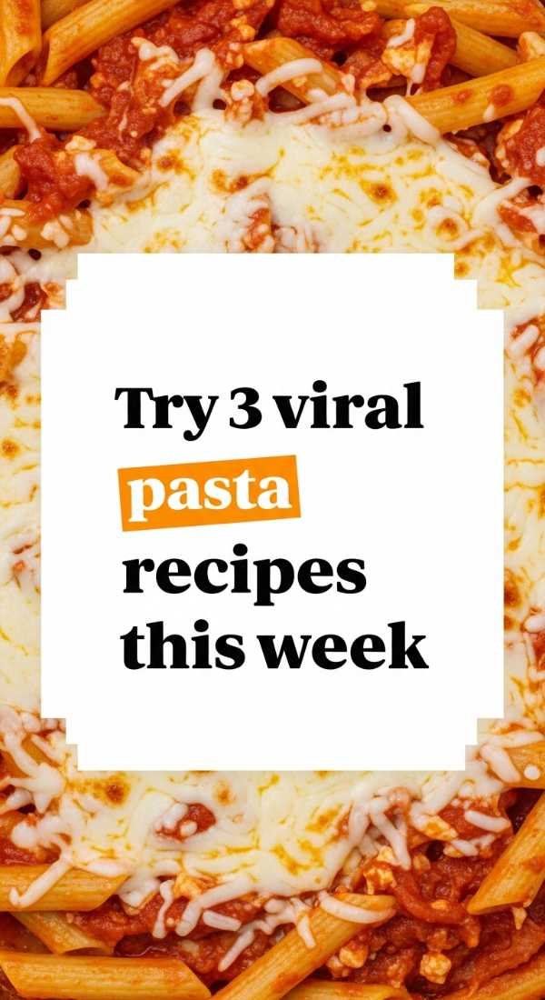 Try 3 Viral Pasta Recipes This Week 6a1098abe55e9