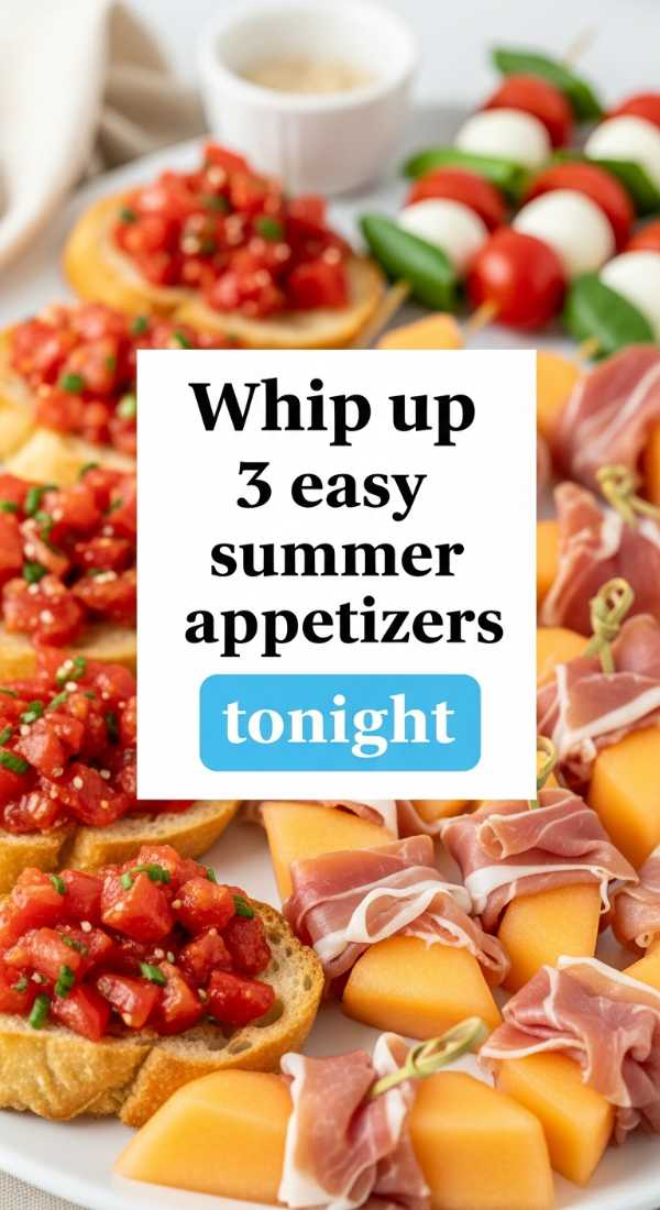 Whip Up 3 Easy Summer Appetizers Tonight 6a10954d69769