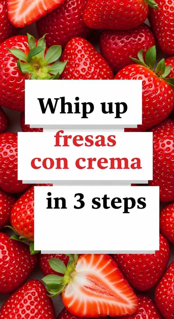 Whip Up Fresas Con Crema In 3 Steps 6a06ee34cd959