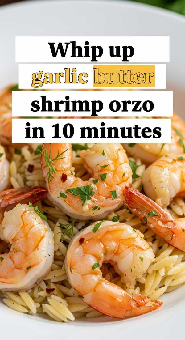 Whip Up Garlic Butter Shrimp Orzo In 10 Minutes 69f59f7d152d5