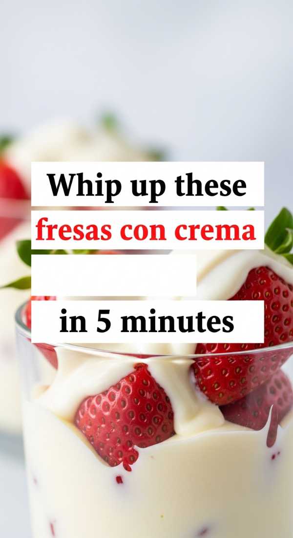Whip Up These Fresas Con Crema In 5 Minutes 6a06febf5c3ed