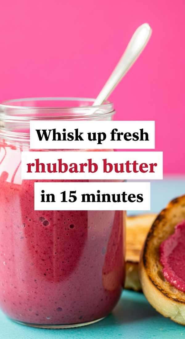 Whisk Up Fresh Rhubarb Butter In 15 Minutes 69fd8c98d71d9